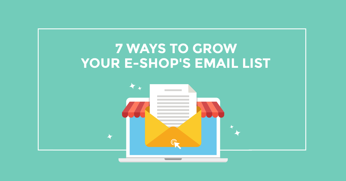 Email marketing για e-shops: 7 τρόποι να αυξήσεις τις εγγραφές σου!