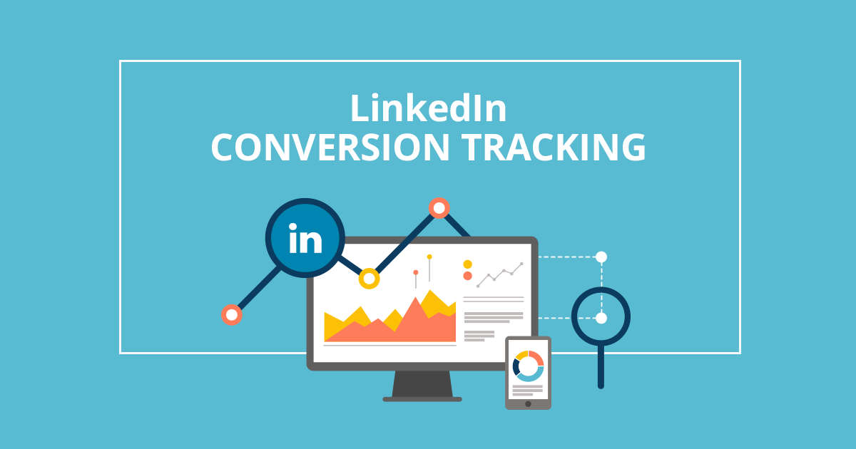 LinkedIn Conversion Tracking: Τι πρέπει να γνωρίζετε;
